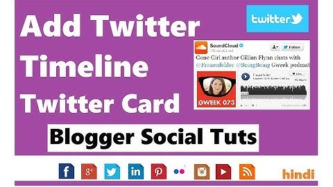 How To Add Twitter Timeline On Blogger - Hindi Urdu