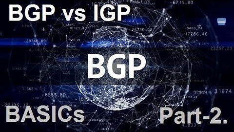 How BGP is difference from other Routing Protocols? Part 2