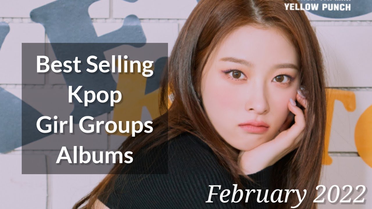 Best Selling Kpop Girl Groups Albums Of 2022 February YouTube best-selling-kpop-girl-groups-albums-of-2022-february-youtube