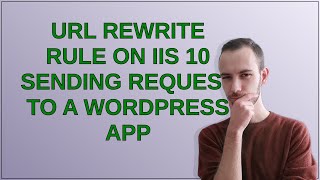 URL Rewrite rule on IIS 10 sending request to a WordPress app