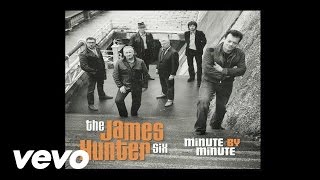 Video thumbnail of "The James Hunter Six - Minute By Minute"