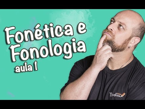 Fonética e Fonologia - Aula 1 [Prof Noslen]