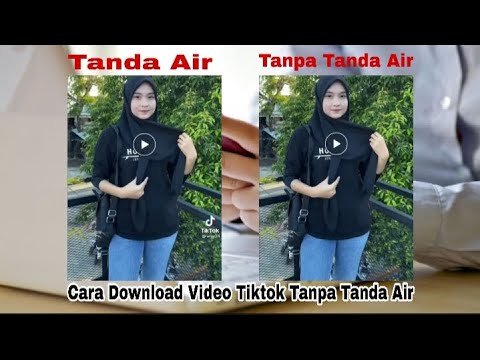 Cara Download Video Tiktok Tanpa Tanda Air No Watermark Youtube