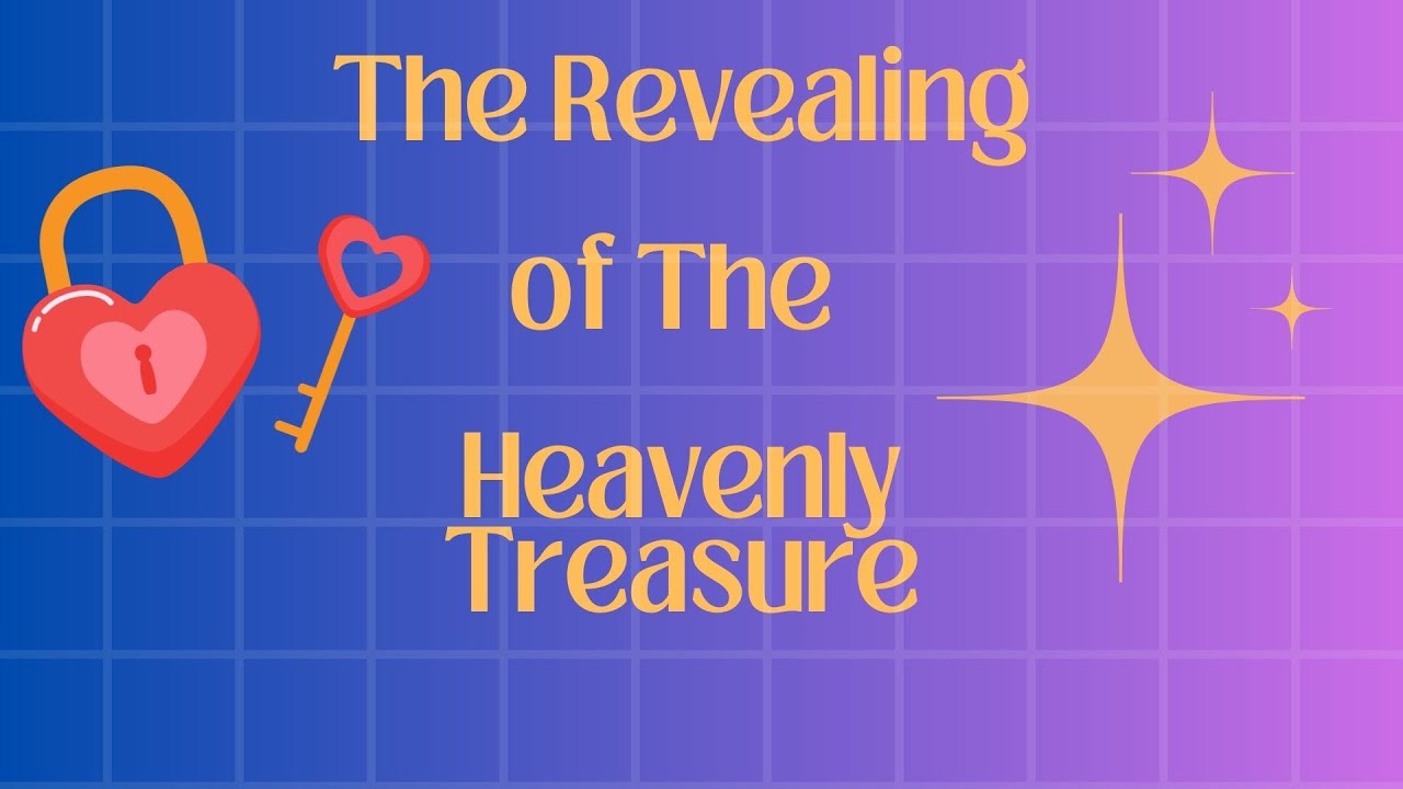 The Revealing of the Heavenly Treasure YouTube