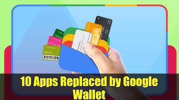 10 Apps Replaced by Google Wallet