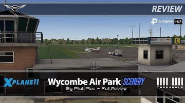 X-Plane 11 | Pilot Plus London Wycombe (EGTB) – Definitive | Review