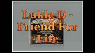 Lukie D - Friend For Life