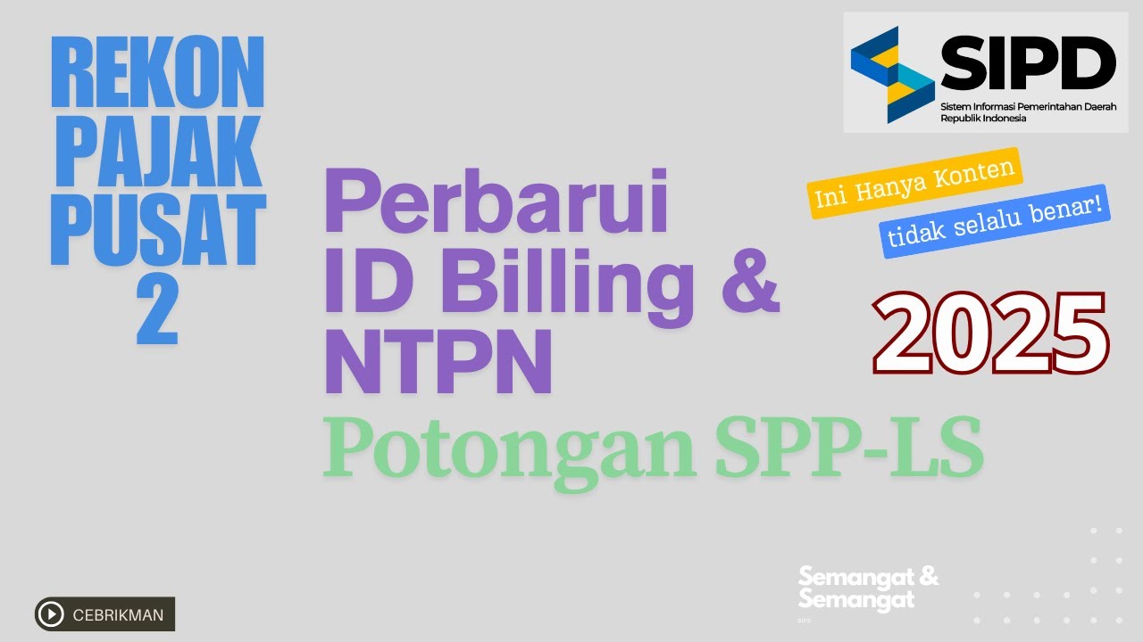 SIPD RI 2025: PERBARUI ID BILLING DAN NTPN SPP-LS || REKON PAJAK PUSAT PEMERINTAH DAERAH