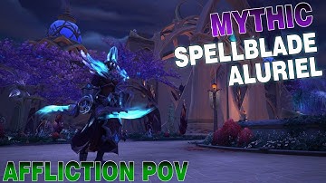 Spellblade Aluriel Mythic -Affli Warlock PoV