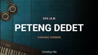 Karaoke Lagu Dek Ulik - Peteng Dedet (Karaoke Version)