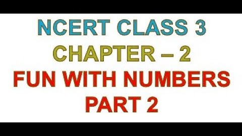 Chapter 2 Fun with Numbers Part 2 | MATHS | NCERT | CBSE | CLASS 3