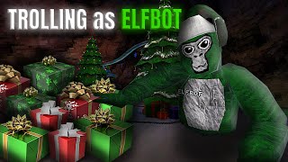 TROLLING as ELFBOT ┃ in GORILLA TAG