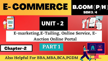 UNIT-2 | Chapter-2 | E-marketing,E-Tailing,Online Service, E-Auction,Online Portal | Part 1