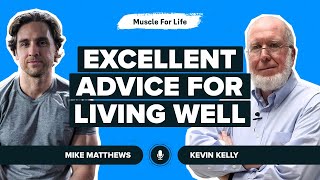 Kevin Kelly on Excellent Advice For Living Well