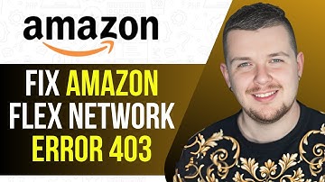How To Fix Amazon Flex Network Error 403 (FULL GUIDE) 2025