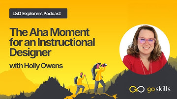 The Aha Moment for an Instructional Designer | L&D Explorers Podcast With Holly Owens From @EdUPLND