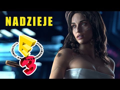 E3 2017 | MOJE NADZIEJE!