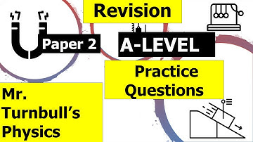 AQA A-Level Physics Paper 2 Revision Session: Practice Questions