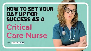 Setting Up Your Day as a Critical Care Nurse After Report