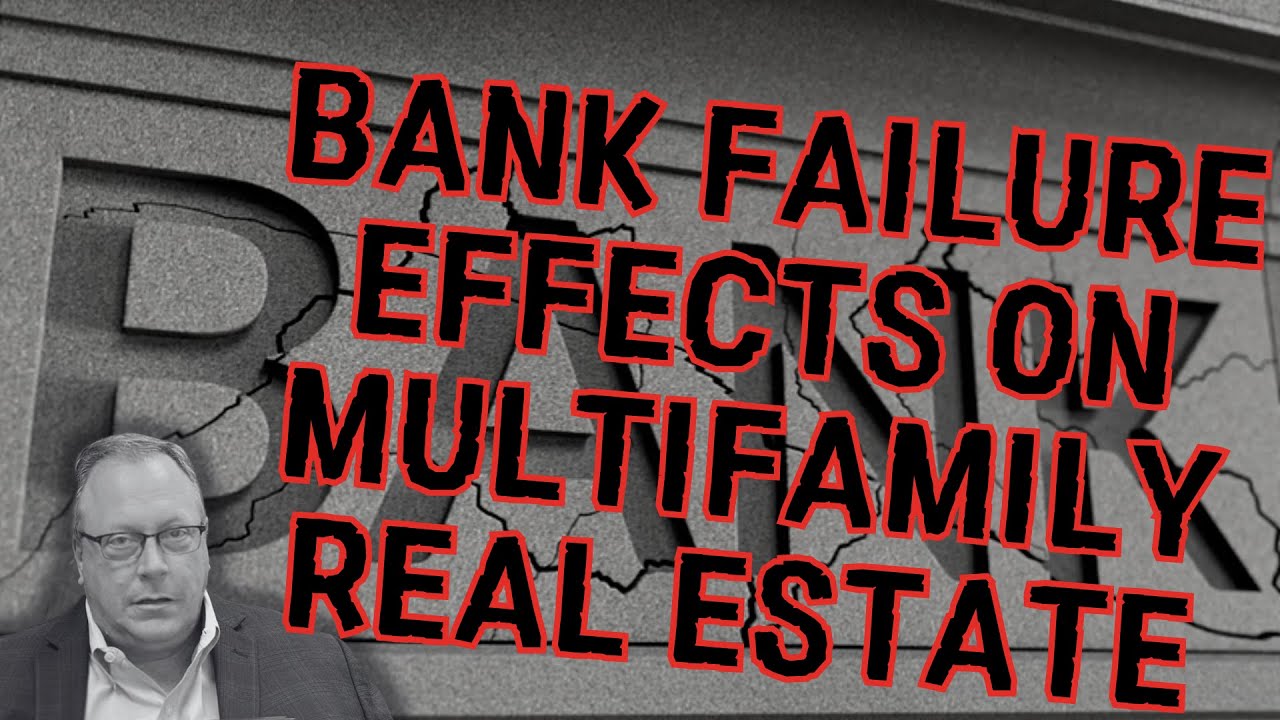 Bank Failures Effect on Multifamily Real Estate - YouTube