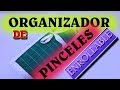 ORGANIZADOR DE PINCELES