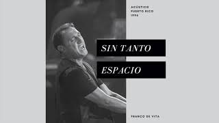 Franco De Vita - Sin Tanto Espacio (Acústico)