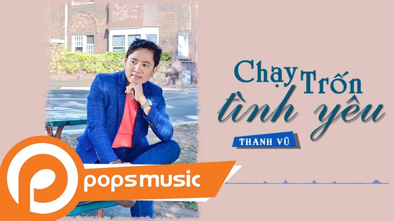 Obejrzyj Chạy Trốn Tình Yêu | Thanh Vũ w YouTube