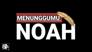 Noah  Menunggumu lirik
