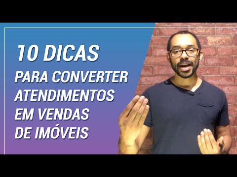 10 dicas para converter atendimentos em VENDAS DE IMÓVEIS