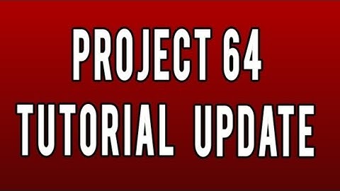 Project 64 Tutorial Update