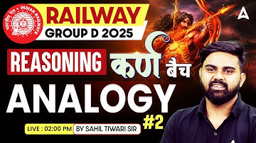 RRB Group D 2025 Classes | Reasoning Analogy #2 | Group D 2025 Reasoning Class | Sahil Sir