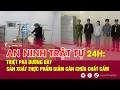 An ninh trật tự 24h - 26/4/2026: Triệt phá đường dây sản xuất thực phẩm giảm cân chứa chất cấm