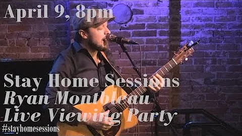 Stay Home Sessions: Ryan Montbleau Live Viewing Pa...