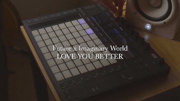 Ableton Live Looping with Push 2 - Future - LOVE YOU BETTER | Lo-Fi Remix