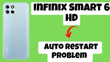 Infinix Smart 6 HD Auto Restart Problem || Infinix phone Automatically restarting issue fix