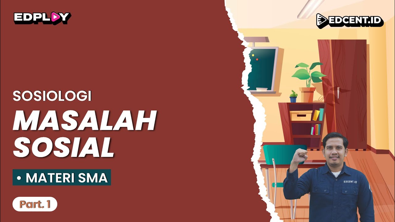 MASALAH SOSIAL: Pengertian, Faktor Penyebab, Bentuk Masalah Sosial | Materi Sosiologi SMA - Part 1