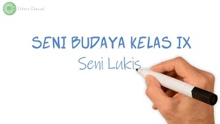 Seni Lukis Bagian 1 - Seni Budaya Kelas 9 BAB 1