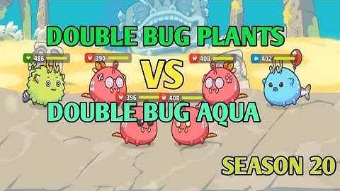DOUBLE BUG PLANTS VS DOUBLE BUG AQUA | AXIE INFINITY