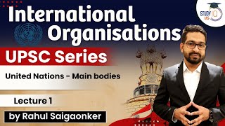 International Organisations  United Nations  Main bodies | UPSC Series | StudyIQ IAS