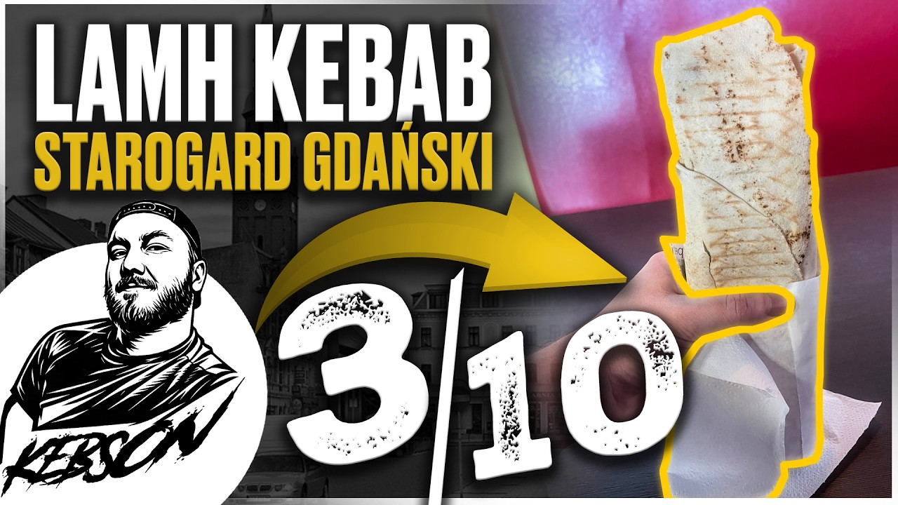 NAJGORSZY KEBAB ZJEDZONY W STAROGARDZIE GDAŃSKIM - LAMH KEBAB