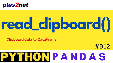 read_clipboard(): Read the clipboad data and create DataFrame #B12
