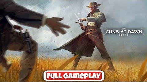 Guns At Dawn full "Android gameplay walkthrough 