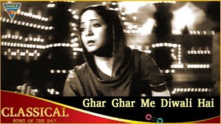 Classical Song Of The Day 202 | Ghar Ghar Me Diwali Hai | Kismet Songs | Ashok Kumar ,Mumtaz Shanti