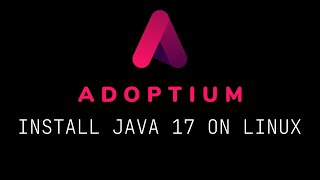 How to Install Adoptium Java 17 on Linux