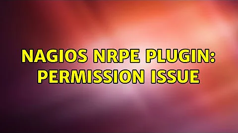 nagios nrpe plugin: permission issue (3 Solutions!!)