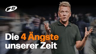 Die 4 Ängste unserer Zeit | Leo Bigger | ICF Zürich