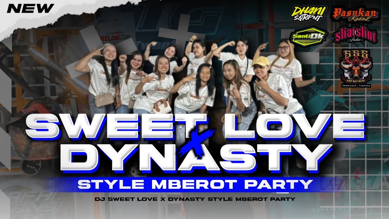 JINGLE TERBARU | SWEET LOVE X DYNASTY MBEROT PARTY | SLIAT SLIUT SQUAD & DHANI SQRPNTS