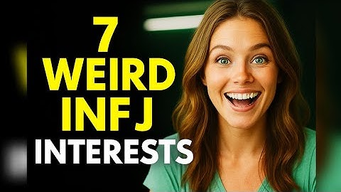 10 Weird Interests That Only INFJs Can Relate To