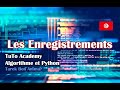 Les enregistrements  algorithme et python tunisie