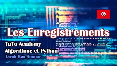 Les Enregistrements : Algorithme et Python (Tunisie)